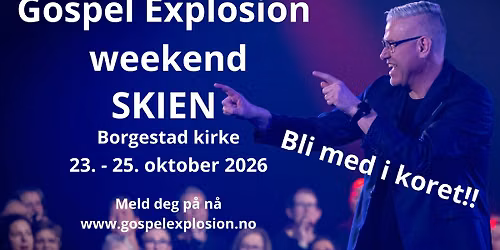Gospel Explosion Weekend Borgestad kirke, Skien
