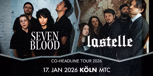Seven Blood x Lastelle \/\/ Tour 2026 \/\/ K\u00f6ln