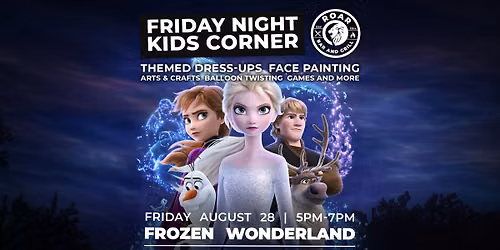 Frozen Kids Corner @ ROAR Bar & Grill | Fri 28 Aug