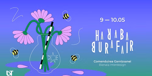 Harababura Fair — Bienala INTERDESIGN — Comenduirea Garnizoanei Timisoara
