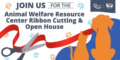 Animal Welfare Resource Center Ribbon Cutting Ceremony & Open House