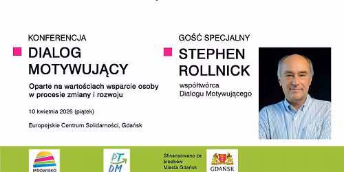 Konferencja DIALOG MOTYWUJ\u0104CY - Oparte na warto\u015bciach wsparcie osoby w procesie zmiany i rozwoju