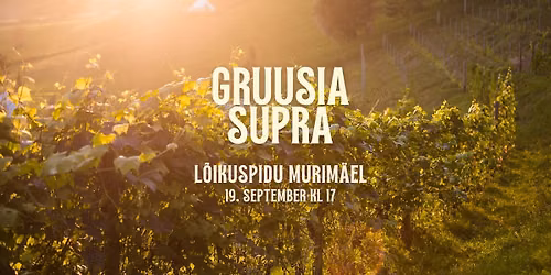 GRUUSIA SUPRA \u2013 L\u00f5ikuspidu Murim\u00e4el