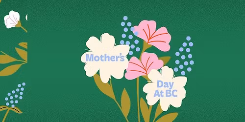 Mother's Day at BC || Boardman Campus