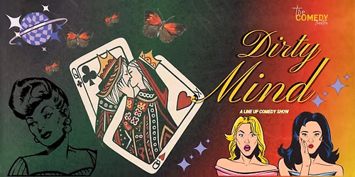 Dirty Mind - A Line Up Comedy Show