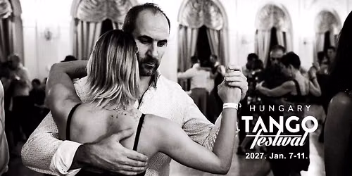 Hungary Tango Festival | 2027. Jan. 7-11.