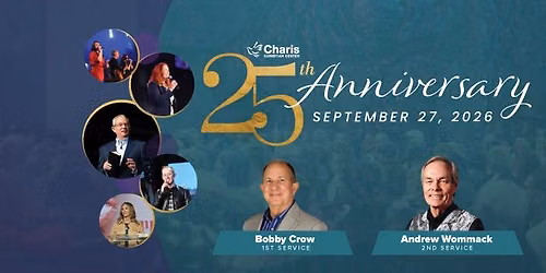 Charis Christian Center's 25th Anniversary Services