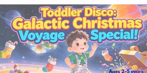 Toddler Disco: Galactic Christmas Voyage Special!