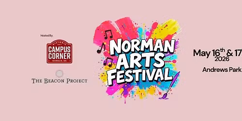 Norman Arts Festival 2026 - Sat., May 16, 11am\u20146pm \/ Sun, May 17, 11am\u20145pm: 1st Annual