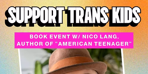 Book Talk - Nico Lang author of "American Teenager: How Trans Kids Are Surviving Hate