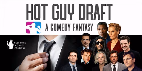 NY Comedy Festival Presents: Hot Guy Draft: A Comedy Fantasy Draft