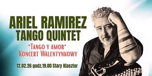 ARIEL RAMIREZ TANGO QUINTET "Tango y amor" - koncert Walentynkowy we Wroc\u0142awiu!