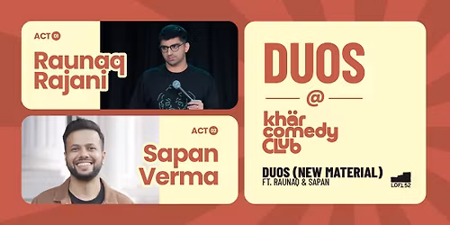 Duos ft. Raunaq Rajani & Sapan Verma: KCC