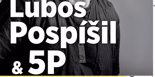 Lubo\u0161 Posp\u00ed\u0161il & 5P v Tan\u010d\u00edrn\u011b Pansk\u00e9ho domu Chot\u011bbo\u0159