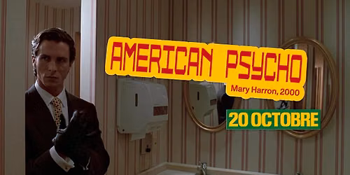 AMERICAN PSYCHO de Mary Harron (2000) \ud83d\udcd3 Film 101