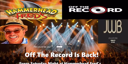 Off The Record Live-Band Karaoke at Hammerhead Fred's 6-9pm Saturday May 23rd!!!!