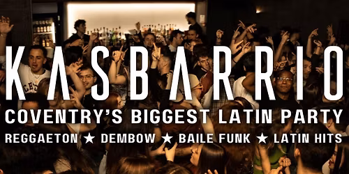 KASBARRIO LATIN PARTY COVENTRY \ud83d\udd25 @BARRIO.UK