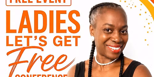 Ladies Let\u2019s Get Free Conference