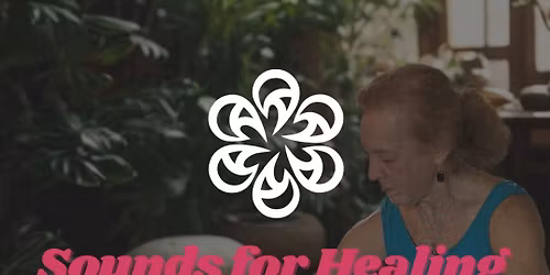 Sounds for Healing - A Sound Bath to Soothe Your Soul