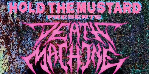 Death Machine w\/ guests: Divine Apprehension, Caustic Fog & Xenith
