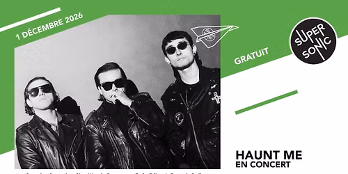 Haunt Me en concert au Supersonic (Free entry)