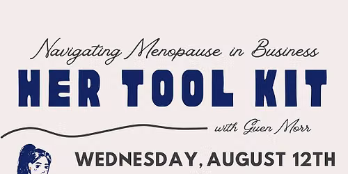 Her Tool Kit Series: Navigating Menopause in Business