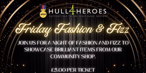 \u2728Hull 4 Heroes Friday Fashion & Fizz \u2728