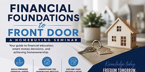From Financial Foundations to Front Door: A Homebuying Seminar