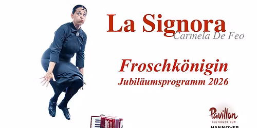 La Signora mit Jubil\u00e4umsprogramm im Pavillon-Hannover