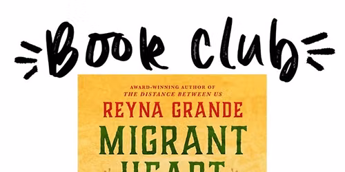 NHCC Book Club: Migrant Heart: Essays About Things I Can\u2019t Forget by Reyna Grande