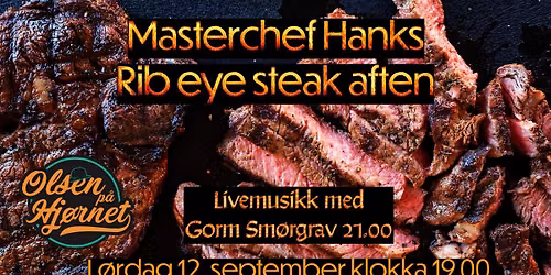 Hanks Ribeye steak aften NB! P\u00e5melding!! \/\/ Olsen p\u00e5 Hj\u00f8rnet