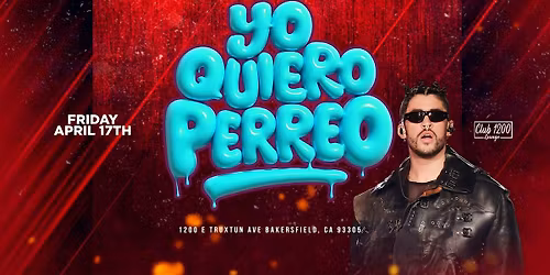 YO QUIERO PERREO REGGAETON VS HIPHOP  @ CLUB 1200 LOUNGE IN BAKERSFIELD 18+