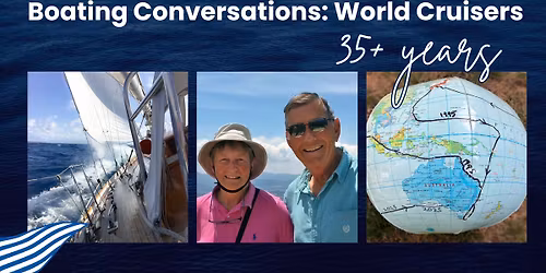 Boating Conversations: World Cruisers: 35+ Years