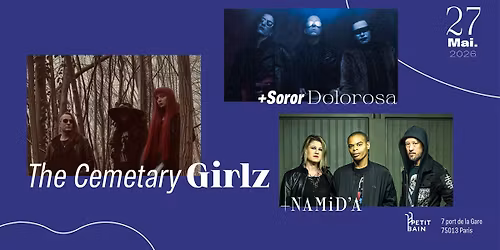 The Cemetary Girlz + Soror Dolorosa +  NAMiD'A \/\/ Petit Bain
