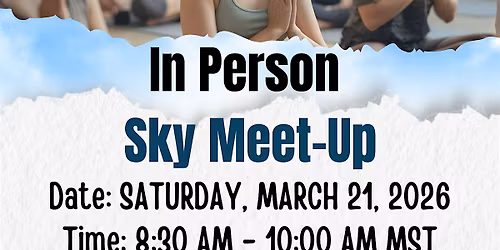IN PERSON SKY MEET-UP