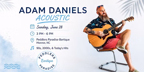 (6\/28) Adam Daniels LIVE @ Peddler's Paradise Bartique