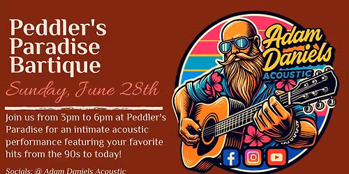 (6\/28) Adam Daniels LIVE @ Peddler's Paradise Bartique 