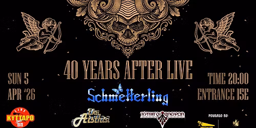 40 Years After live SCHMETTERLING-\u039a\u03a5\u039d\u0397\u0393\u039f\u0399 \u039f\u039d\u0395\u0399\u03a1\u03a9\u039d-\u0395\u039a\u03a4\u0397 \u0391\u0399\u03a3\u0398\u0397\u03a3\u0397 \u03c3\u03c4\u03bf \u039a\u03a5\u03a4\u03a4\u0391\u03a1\u039f live stage