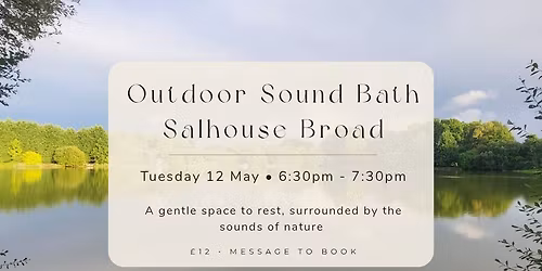 \ud83c\udf3f Outdoor Sound Bath at Salhouse Broad \ud83c\udf3f