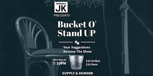 Bucket O' Stand Up
