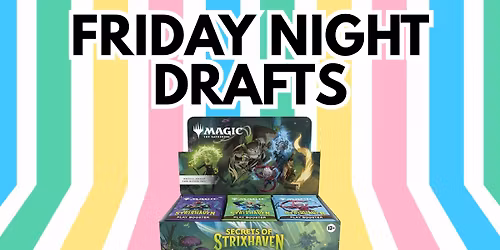 Magic the Gathering: Friday Night Drafts