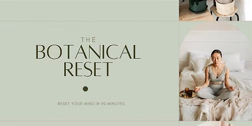 Botanical Reset Workshop | Reset & Biohack your nervous system