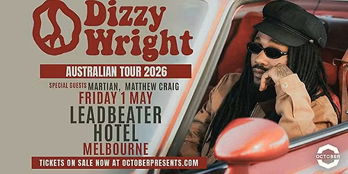 Dizzy Wright | Leadbeater Hotel, Melbourne
