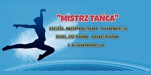 XXI Og\u00f3lnopolski Turniej Solist\u00f3w, Duet\u00f3w i Formacji "Mistrz Ta\u0144ca"