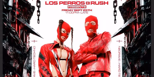 RUSH x LOS PERROS: PLEASUREPULSE