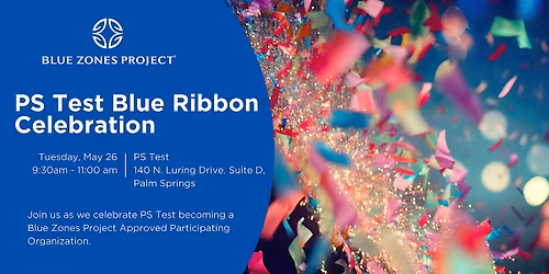 Blue Zones Project Palm Springs: PS Test Blue Ribbon Celebration