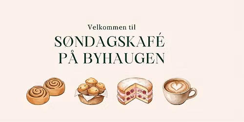 S\u00f8ndagskaf\u00e9 p\u00e5 Byhaugen! 
