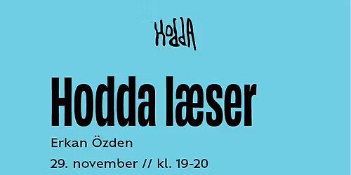 Hodda læser: Erkan Özden