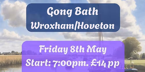 Gong Journeys - Wroxham\/Hoveton 7.00 pm