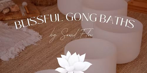 BLISSFUL GONG BATHS